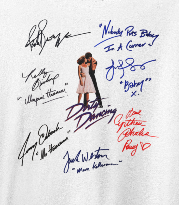 DIRTY DANCING, Iconic Signature T, Awesome Gift, Personal Memorabilia, T Shirt, Gift, Present, Christmas, Valentines, TV, Film, Cinema, Hollywood.