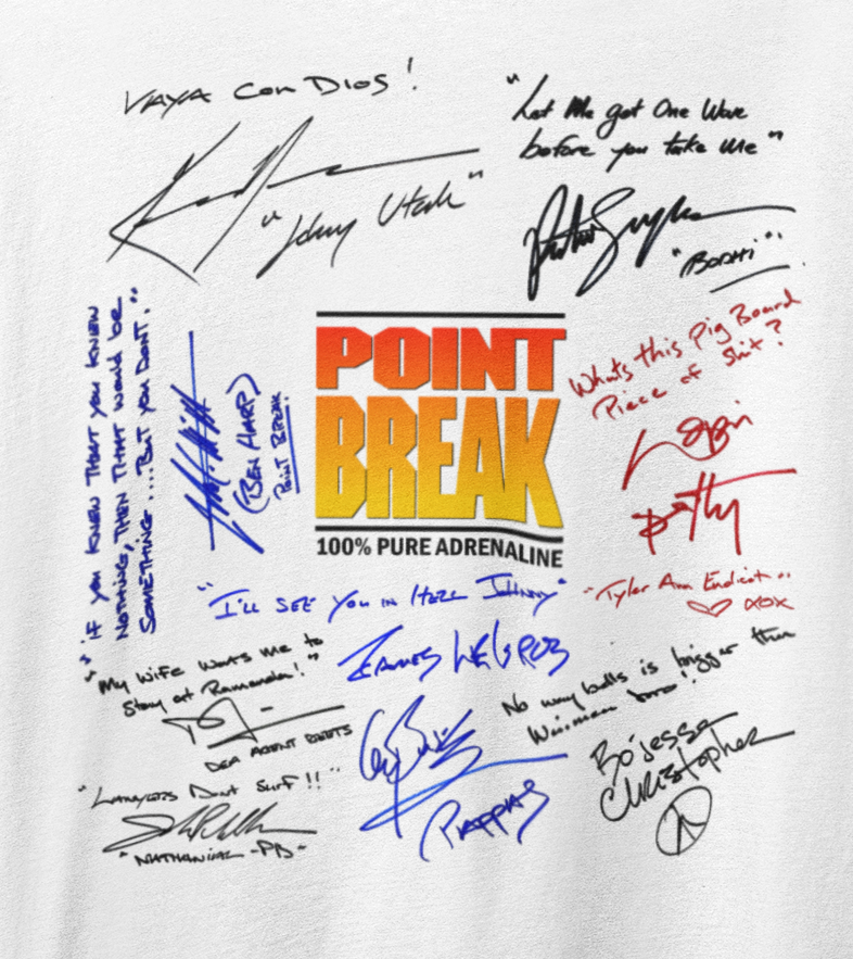 POINT, BREAK, Iconic Signature T, Awesome Gift, Personal Memorabilia, REEVES, SWAYZE, T Shirt, Gift, Present, Christmas, Valentines, TV, Film, Cinema, Hollywood.