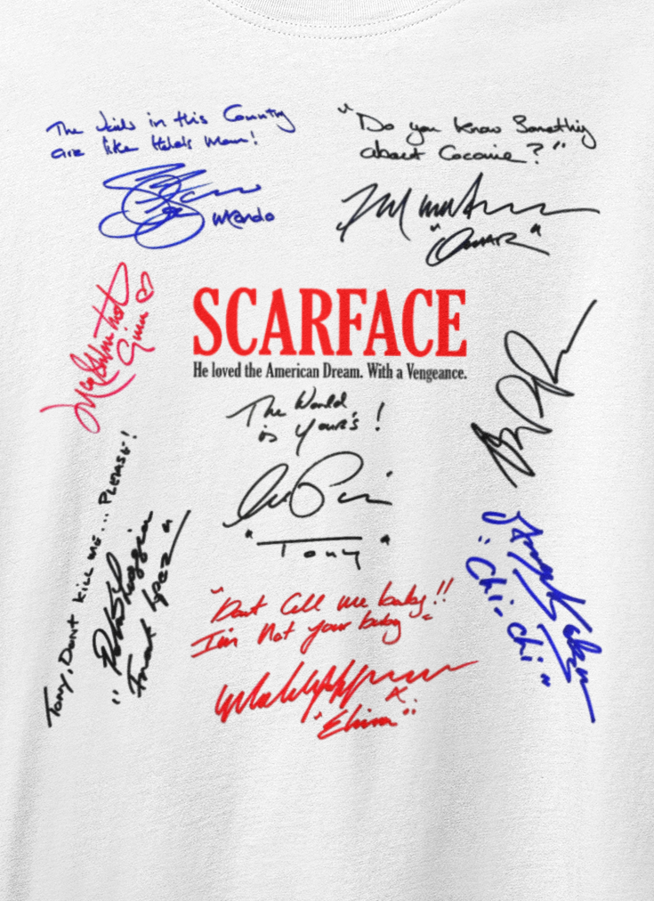 SCARFACE, Iconic Signature T, Awesome Gift, Personal Memorabilia, T Shirt, Gift, Present, Movie, Film, Cinema, Pacino